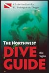 The Northwest Dive Guide: A Scuba Han...