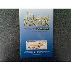 The Unchained Worker: Principles of Ownership in the Workplace