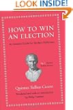 How to Win an Election: An Ancient Guide for Modern Politicians