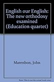 English our English : the new orthodoxy examined