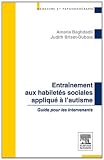 Entraînement aux habilités sociales appliqué à lautisme : Guide pour les intervenants