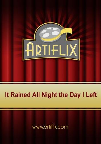 It Rained All Night the Day I Left
