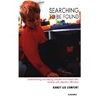 Searching to be Found: Understanding and Helping Adopted and Looked After Children with... by  Randy Lee Comfort