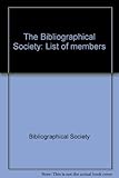 The Bibliographical Society : list of members