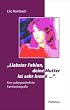 �Liebster Fabian, deine Mutter ist sehr krank ...�: Eine au�ergew�hnliche Familienbiografie