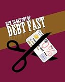 How to Get Out of Debt Fast