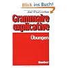 Grammaire explicative. Schwerpunkte der franz�sischen Grammatik f�r Leistungskurs und Studium: Grammaire explicative, �bungen