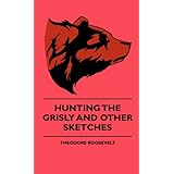 hunting the grisly and other sketches