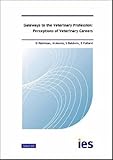 Gateways to the veterinary profession : perceptions of veterinary careers