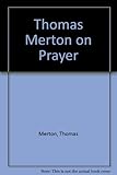 Thomas Merton on prayer