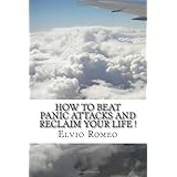 How to Beat Panic Attacks and Reclaim Your Life !