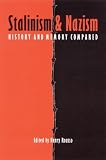Stalinism and Nazism: History and Memory Compared (European Horizons)