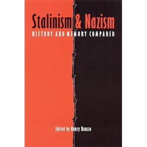 Stalinism and Nazism: History and Memory Compared (European Horizons)