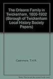 The Orleans family in Twickenham 1800-1932