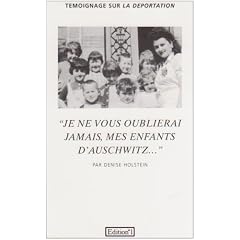 "Je ne vous oublierai jamais, mes enfants d'Auschwitz--"