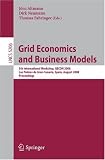 Grid Economics and Business Models: 5th International Workshop, GECON 2008, Las Palmas de Gran Canaria, Spain, August 26, 2008, Proceeedings (Lecture Notes ... Networks and Telecommunications)