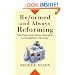 Reformed and Always Reforming: The Postconservative Approach to Evangelical Theology (Acadia Studies in Bible and Theology)