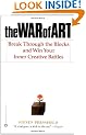 The War of Art: Break Through the Blocks and Win Your Inner Creative Battles