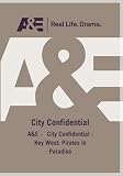 A&E -   City Confidential : Key West: Pirates In Paradise