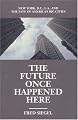 The Future Once Happened Here: New York, D.C., L.A., and the Fate of America's Big Cities