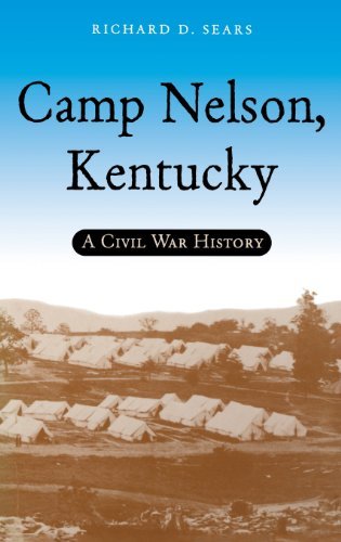 Camp Nelson, Kentucky: A Civil War History
