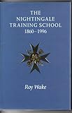 The Nightingale Training School, 1860-1996
