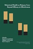 Behavioral Health As Primary Care: Beyond Efficacy to Effectiveness