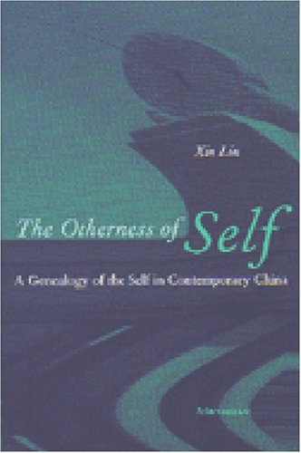 The Otherness of Self: A Genealogy of Self in Contemporary China