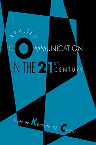 Applied Communication in the 21st Century (Routledge Communication Series)