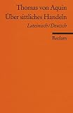 Produkt-Bild: &Uuml;ber sittliches Handeln: (Summa theologica I-II q. 18-21). Lat. /Dt.: Summa theologiae I-II q. 18-21