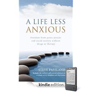 A Life Less Anxious – Freedom from panic attacks and social anxiety without drugs or therapy (Kindle Edition)