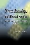 Divorce, Remarriage, and Blended Families: Divorce Counseling and Research Perspectives 2nd Edition