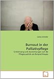 Produkt-Bild: Burnout in der Palliativpflege: Entstehung und Auswirkungen auf die Pflegequalit&auml;t am Beispiel Hospiz