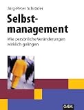 Selbstmanagement: Wie persönliche Veränderungen wirklich gelingen