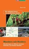 Wandern mit Kindern: Wanderungen im Elbland zwischen Schmilka und Diesbar-Seu&szlig;litz - Klaus Jahn