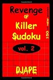 Revenge Of Killer Sudoku 2: 150 Killer Sudoku Puzzles (Volume 2)