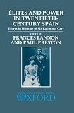 Élites and power in twentieth-century Spain : essays in honour of Sir Raymond Carr