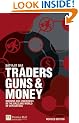 Traders, Guns and Money: Knowns and Unknowns in the Dazzling World of Derivatives (Financial Times Series)