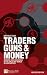 Traders, Guns and Money: Knowns and unknowns in the dazzling world of derivatives Revised edition (Financial Times Series)