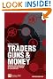 Traders, Guns and Money: Knowns and unknowns in the dazzling world of derivatives Revised edition (Financial Times Series)