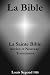La Bible (La Sainte Bible - Ancien et Nouveau Testaments, Louis Segond 1910) (French Edition)