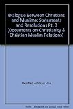 Dialogue between Christians and Muslims. 3, Dialogue between Christians and Muslims : statements and resolutions