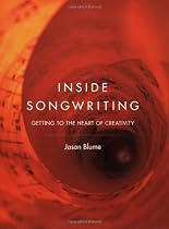 Inside Songwriting: Getting to the Heart of Creativity