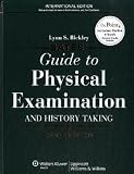 Bates' Guide to Physical Examination and History Taking, Tenth Edition: International Edition