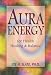 Aura Energy for Health, Healing and Balance