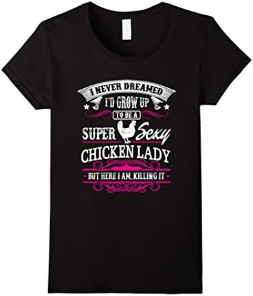 Women's Chicken Lady T-Shirt - Super Sexy Chicken Lady Medium Black