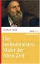 Die bedeutendsten Maler der Alten Zeit