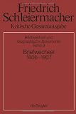 Produkt-Bild: Schleiermacher, Friedrich; Fischer, Hermann; Barth, Ulrich; Cramer, Konrad; Meckenstock, G&uuml;nter; Selge, Kurt-Victor: Kritische Gesamtausgabe. ... : Briefwechsel 1806-1807: Abteilung V. Band 9