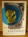 Produkt-Bild: Das Wiederentdeckte Karthago mit einem Beitrag "Die Welt der Ph&ouml;nizier" von Sibylle von Cles-Reden. Mit 3 Karten und 56 Abbildungen.