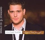 Havent Met You Yet (2-Track)